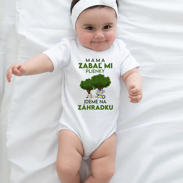 Mama, zabaľ mi plienky - ideme na záhradku  - body s potlačou