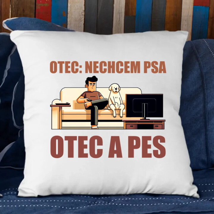 Otec: Nechcem psa, Otec a pes - vankúš s potlačou