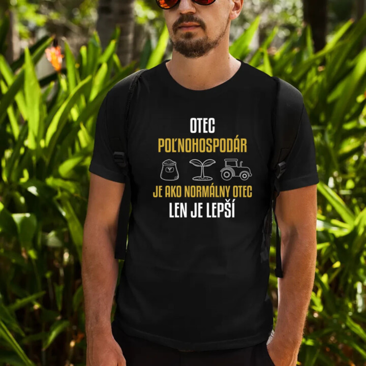 Otec poľnohospodár je ako normálny otec, len je lepší - pánske tričko s potlačou
