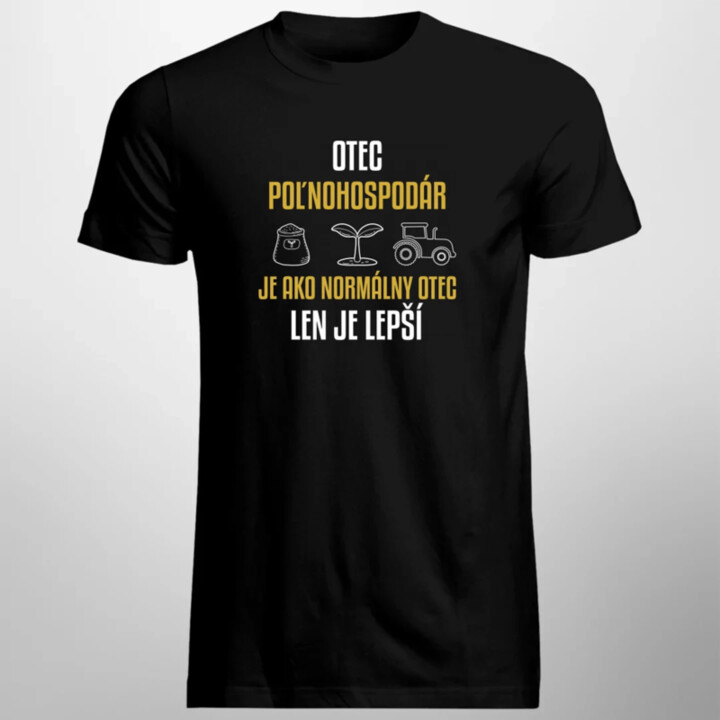 Otec poľnohospodár je ako normálny otec, len je lepší - pánske tričko s potlačou