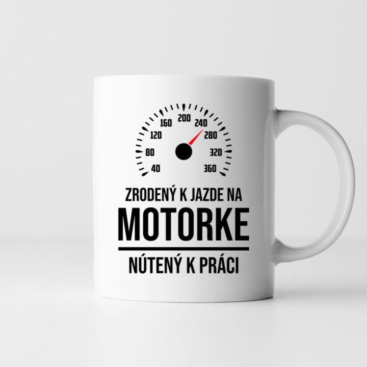Zrodený k jazde na motorke, nútený k práci - keramický hrnček s potlačou