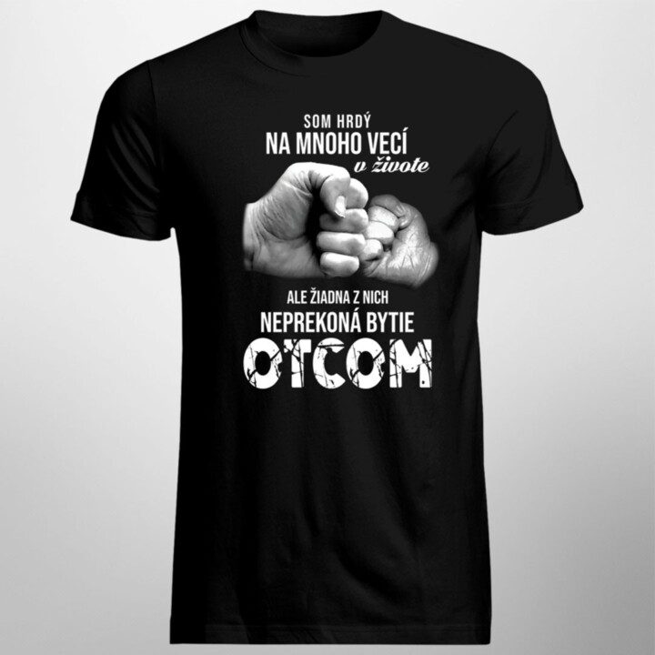 Som hrdý na mnoho vecí v živote 