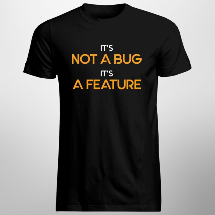 It's not a bug, It's a feature - pánske tričko s potlačou
