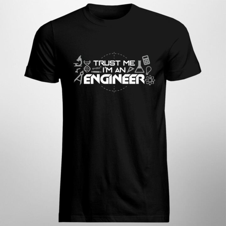 Trust me I'm an engineer - pánske tričko s potlačou