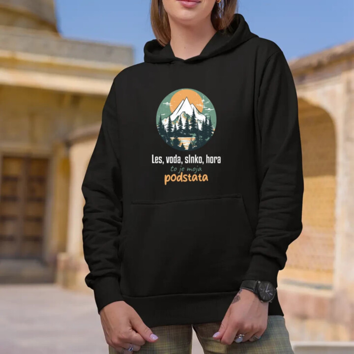 Les, voda, slnko, hora, to je moja podstata  - dámska mikina s potlačou