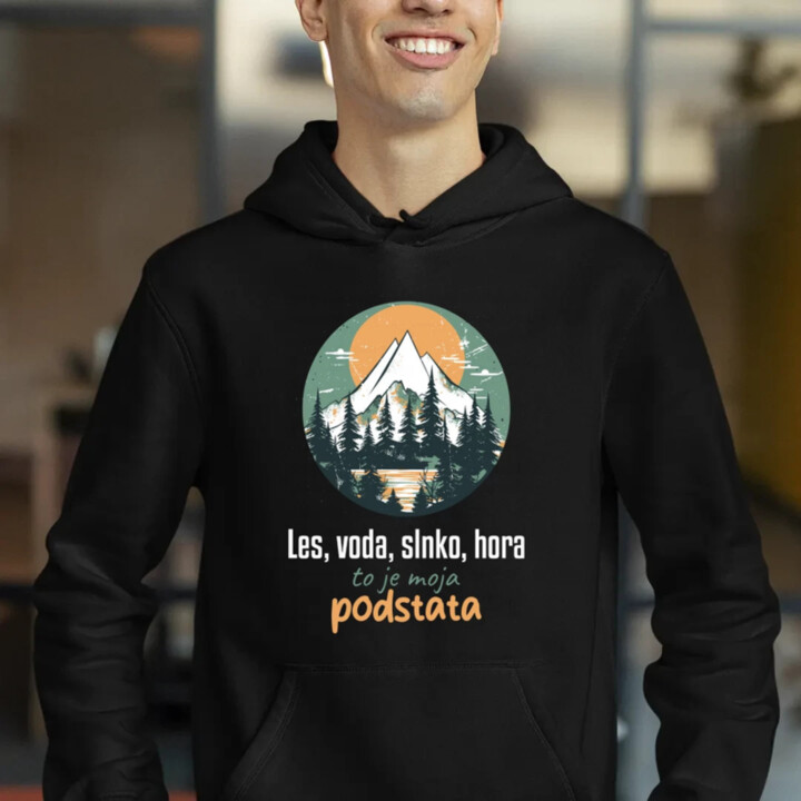 Les, voda, slnko, hora, to je moja podstata  - pánska mikina s potlačou