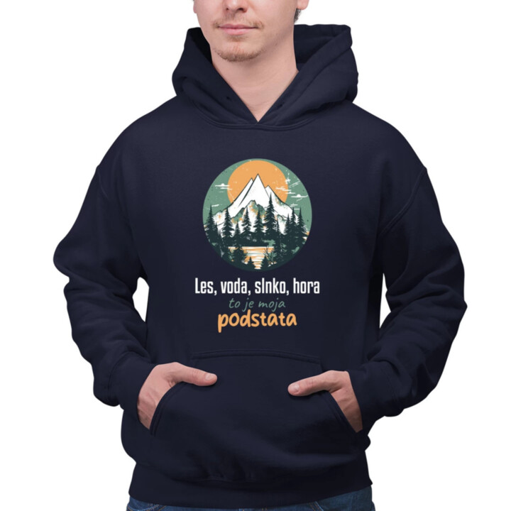 Les, voda, slnko, hora, to je moja podstata  - pánska mikina s potlačou