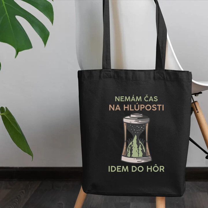 Nemám čas na hlúposti, idem do hôr - taška s potlačou