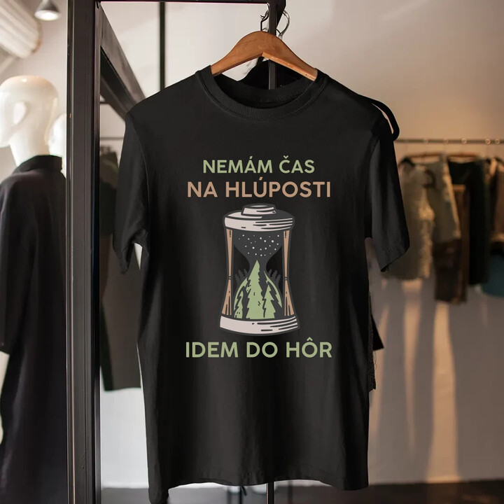 Nemám čas na hlúposti, idem do hôr - pánske tričko s potlačou