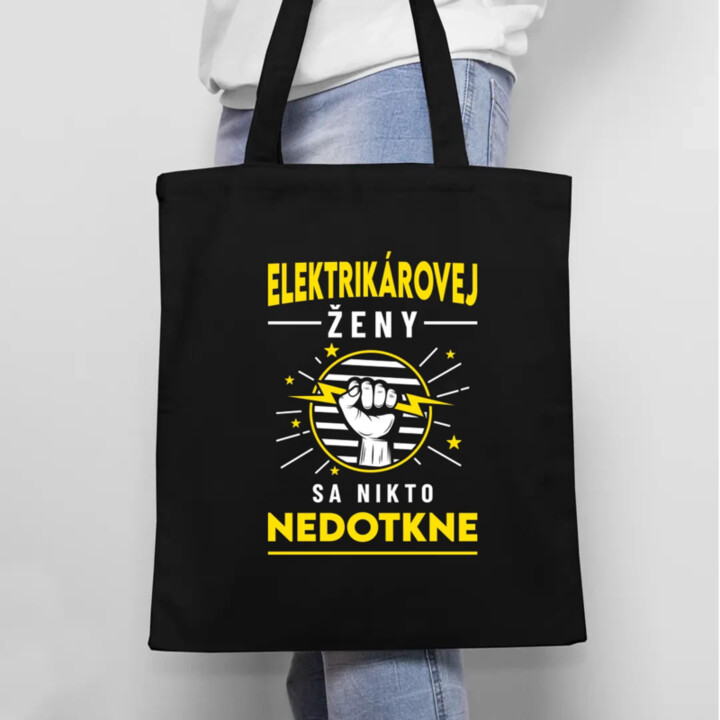 Elektrikárovej ženy sa nikto nedotkne - taška s potlačou