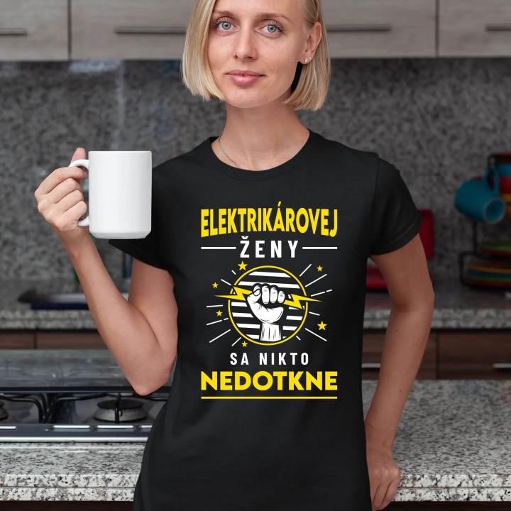 Elektrikárovej ženy sa nikto nedotkne - dámske tričko s potlačou