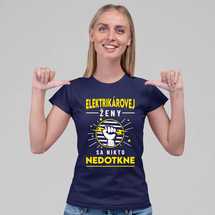 Elektrikárovej ženy sa nikto nedotkne - dámske tričko s potlačou