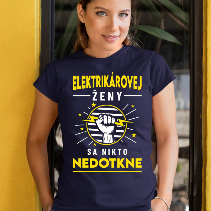 Elektrikárovej ženy sa nikto nedotkne - dámske tričko s potlačou