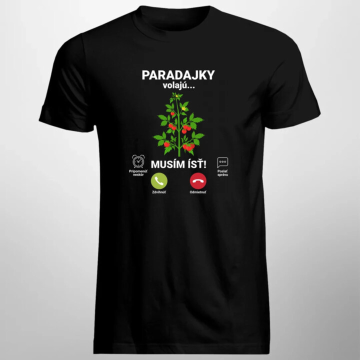 Paradajky volajú, musím ísť - pánske tričko s potlačou
