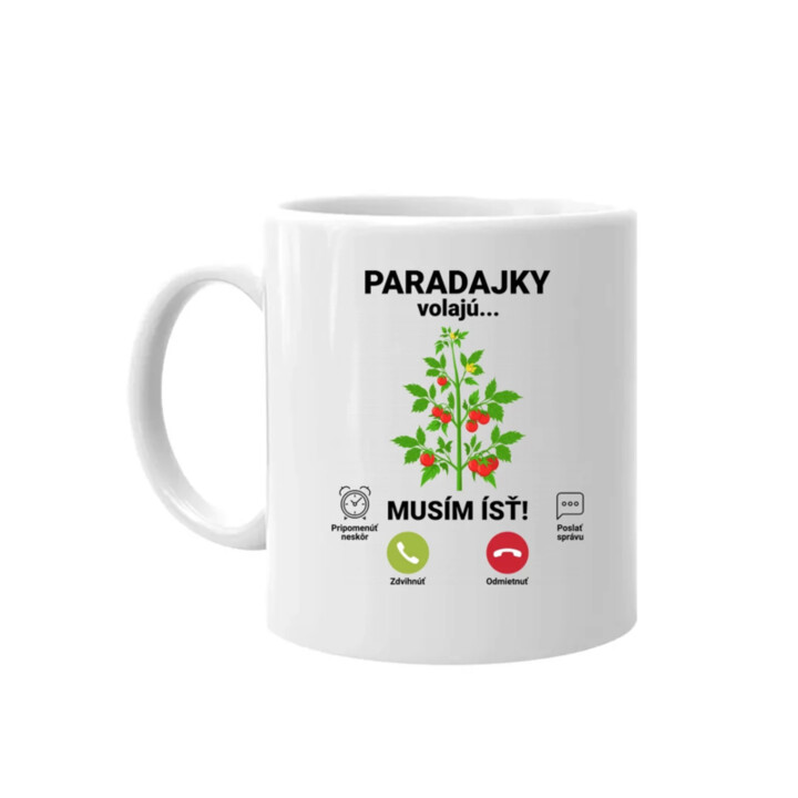 Paradajky volajú, musím ísť - keramický hrnček s potlačou