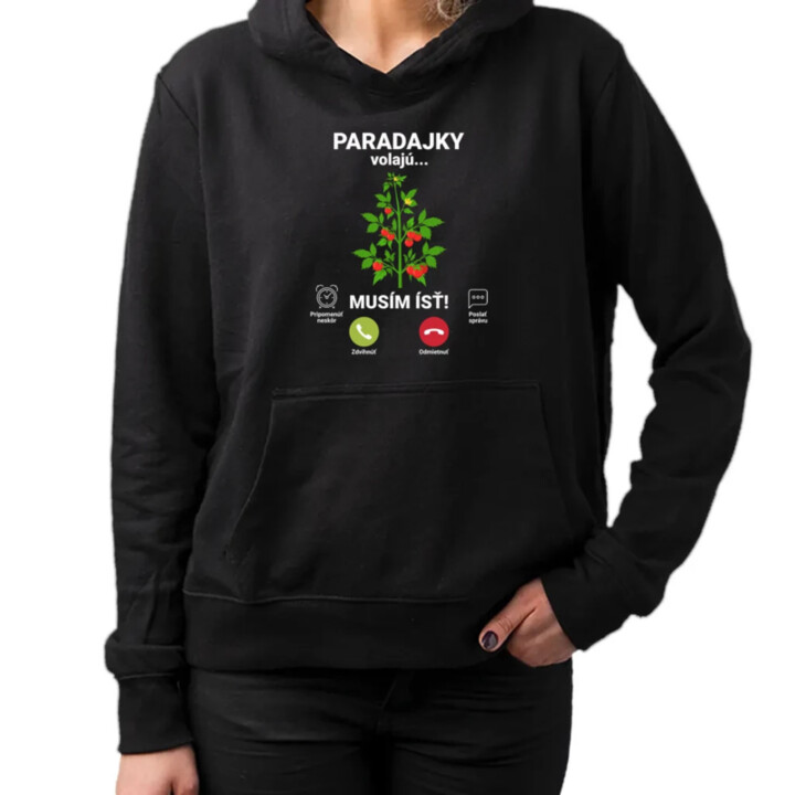 Paradajky volajú, musím ísť  - dámska mikina s potlačou