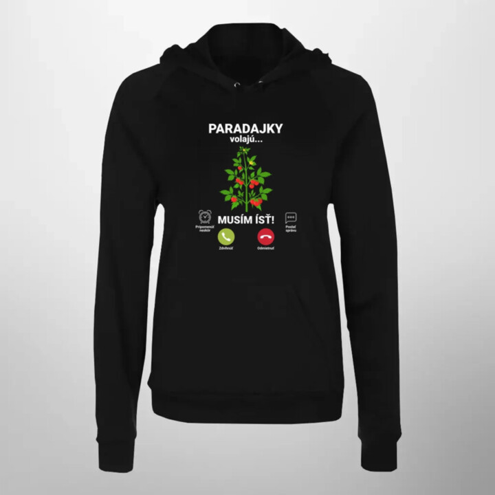 Paradajky volajú, musím ísť  - dámska mikina s potlačou