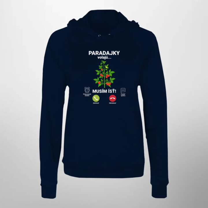 Paradajky volajú, musím ísť  - dámska mikina s potlačou