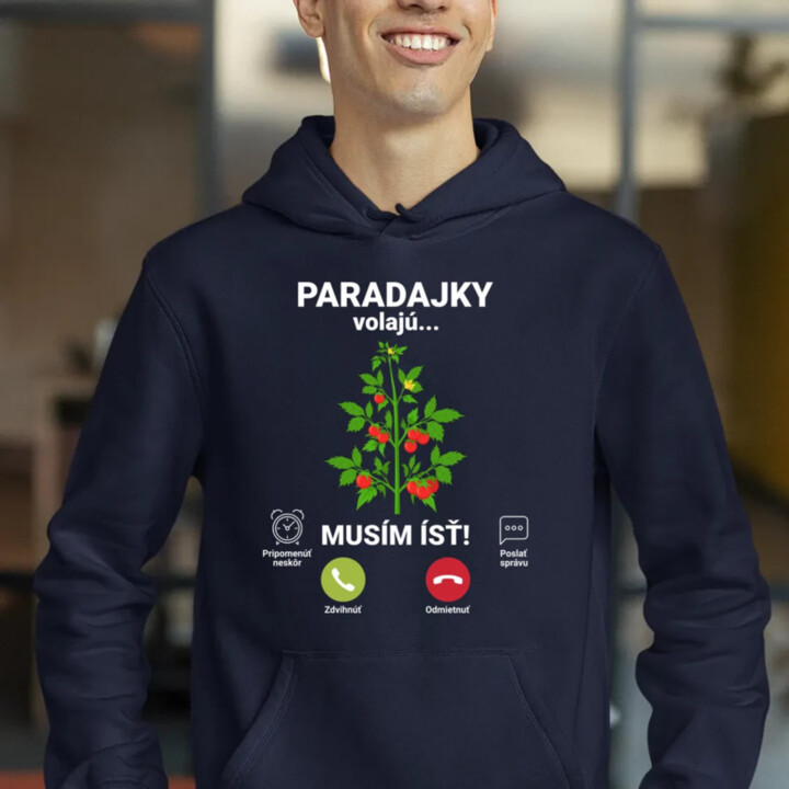 Paradajky volajú, musím ísť  - pánska mikina s potlačou