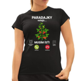 Paradajky volajú, musím ísť - dámske tričko s potlačou