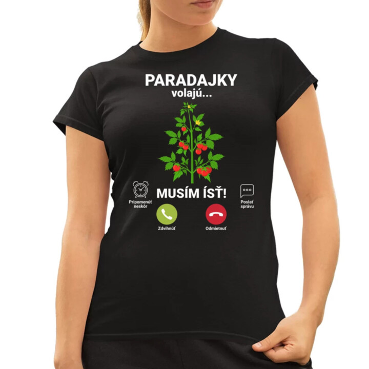 Paradajky volajú, musím ísť - dámske tričko s potlačou