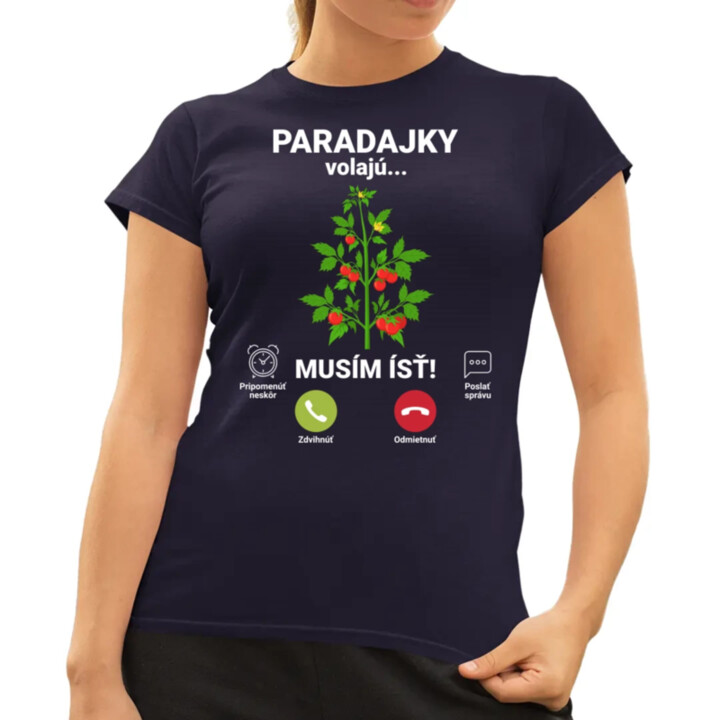 Paradajky volajú, musím ísť - dámske tričko s potlačou