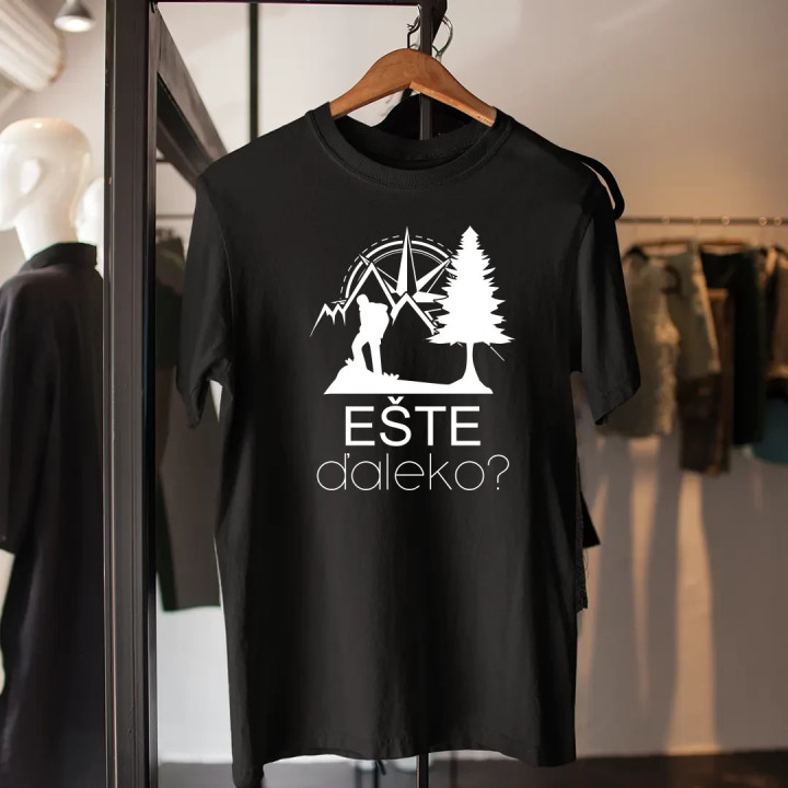 Ešte ďaleko? - pánske tričko s potlačou