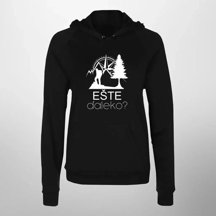 Ešte ďaleko?  - dámska mikina s potlačou