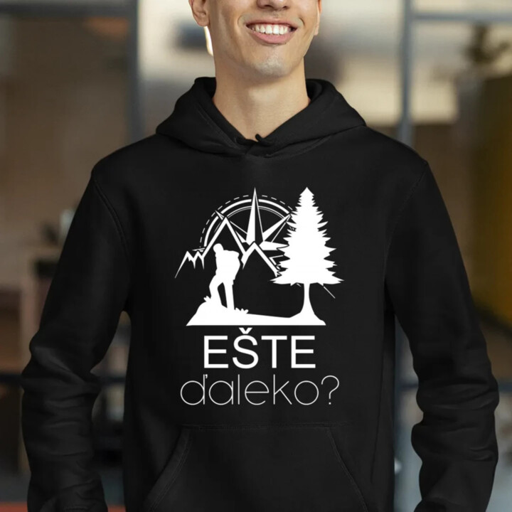 Ešte ďaleko?  - pánska mikina s potlačou