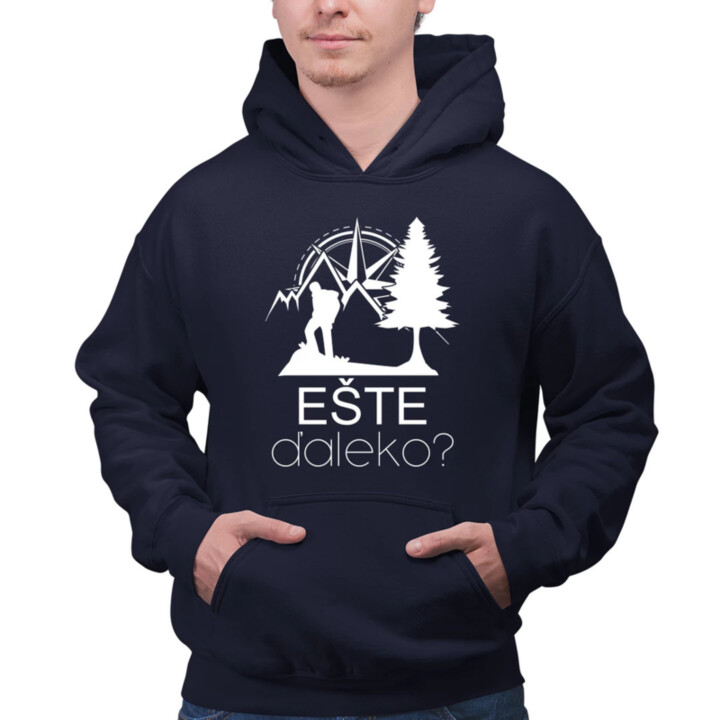 Ešte ďaleko?  - pánska mikina s potlačou