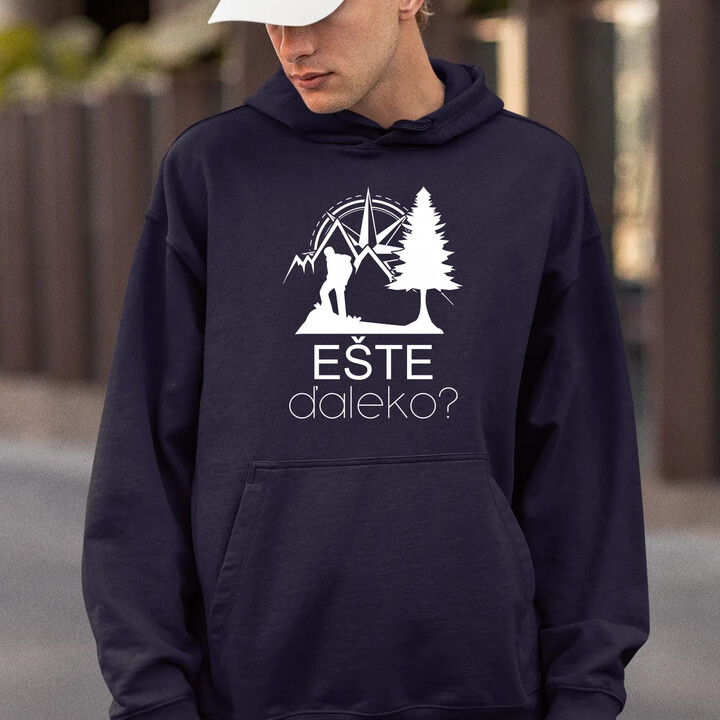 Ešte ďaleko?  - pánska mikina s potlačou