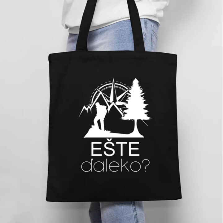 Ešte ďaleko? - taška s potlačou