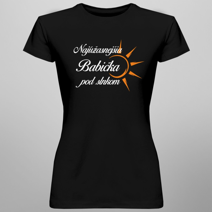 Najúžasnejšia babička pod slnkom - dámske alebo unisex tričko s potlačou