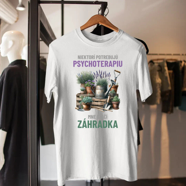 Niektorí potrebujú psychoterapiu, mne stačí záhradka - pánske tričko s potlačou