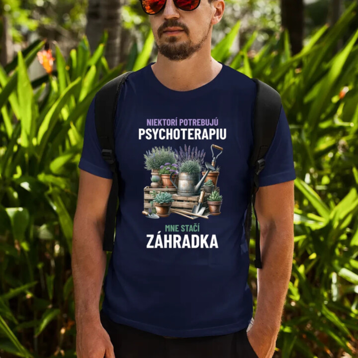 Niektorí potrebujú psychoterapiu, mne stačí záhradka - pánske tričko s potlačou