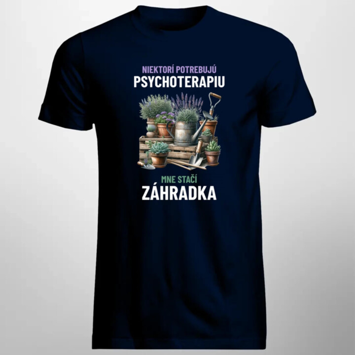 Niektorí potrebujú psychoterapiu, mne stačí záhradka - pánske tričko s potlačou