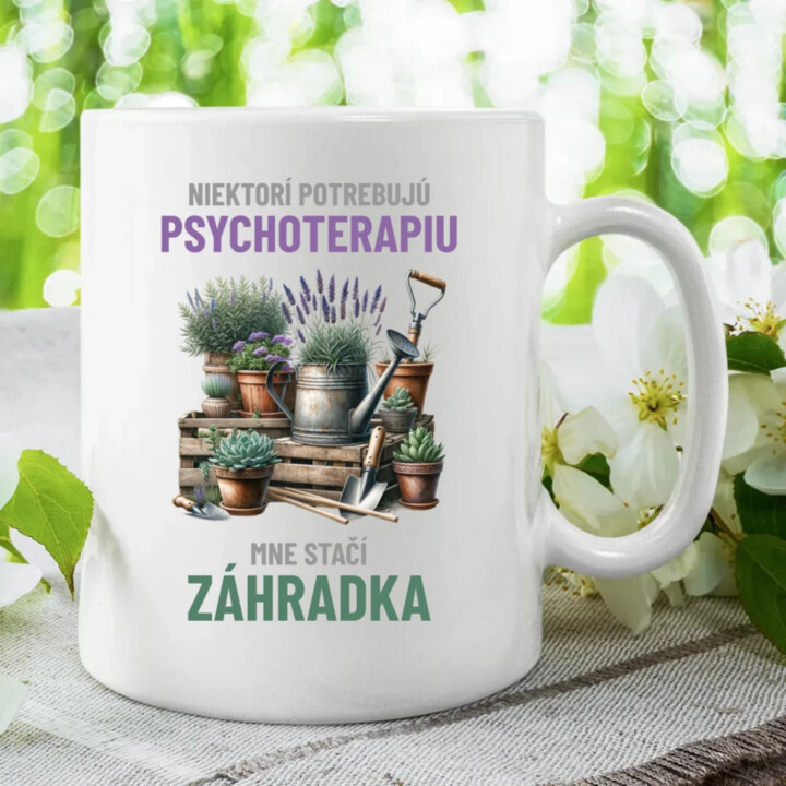 Niektorí potrebujú psychoterapiu, mne stačí záhradka - keramický hrnček s potlačou
