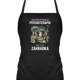 Niektorí potrebujú psychoterapiu, mne stačí záhradka - zástera s potlačou