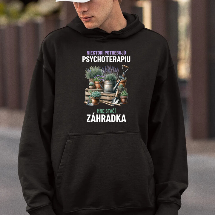 Niektorí potrebujú psychoterapiu, mne stačí záhradka  - pánska mikina s potlačou