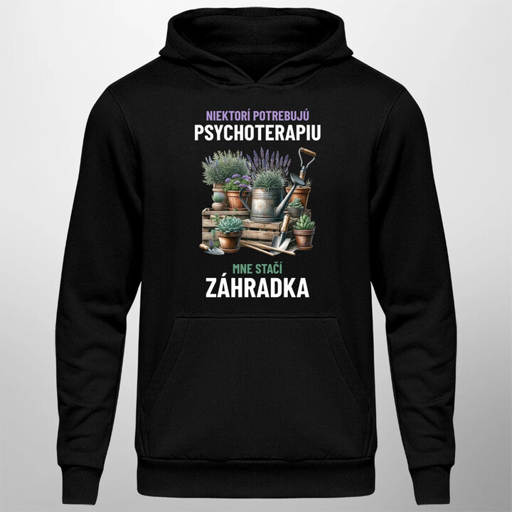 Niektorí potrebujú psychoterapiu, mne stačí záhradka  - pánska mikina s potlačou