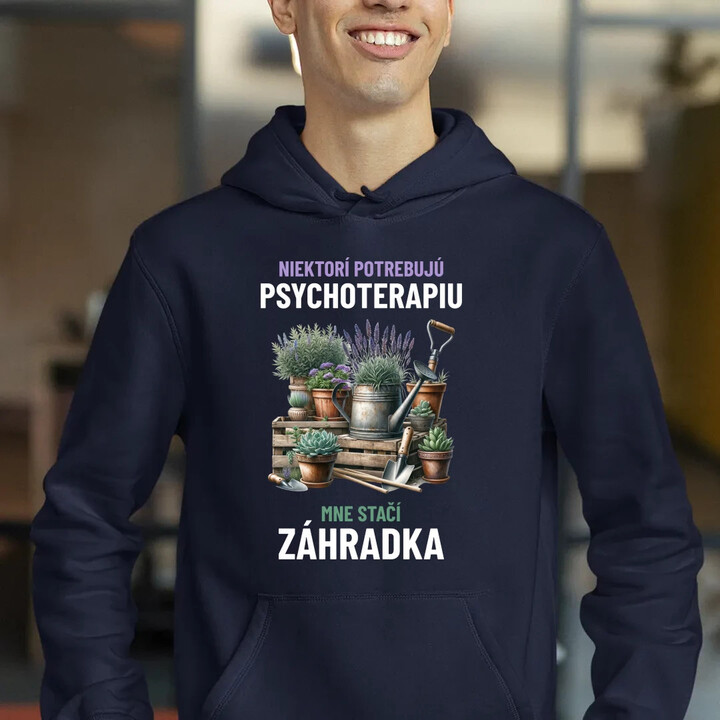 Niektorí potrebujú psychoterapiu, mne stačí záhradka  - pánska mikina s potlačou