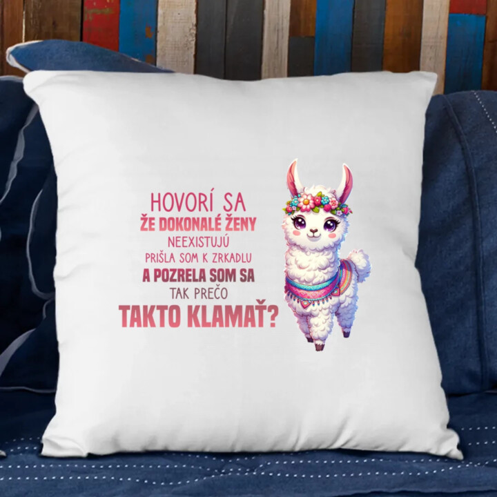 Hovorí sa, že dokonalé ženy neexistujú - vankúš s potlačou