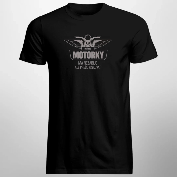 Deň bez motorky ma nezabije v2 - pánske tričko s potlačou