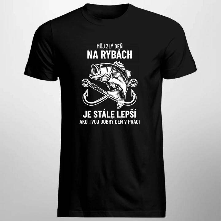 Môj zlý deň na rybách je stále lepší - pánske tričko s potlačou