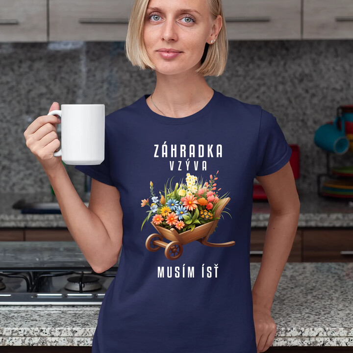 Záhradka vzýva, musím ísť - dámske tričko s potlačou