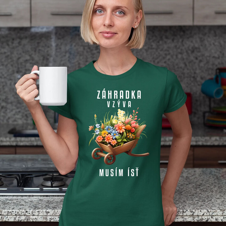 Záhradka vzýva, musím ísť - dámske tričko s potlačou