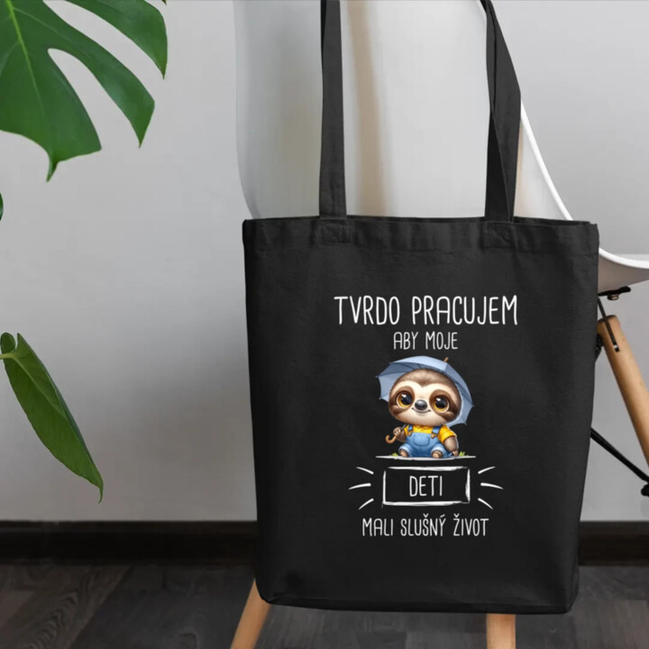 Tvrdo pracujem, aby moje deti mali slušný život - taška s potlačou
