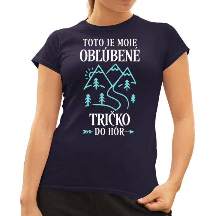 Toto je moje obľúbené tričko do hôr - dámske tričko s potlačou