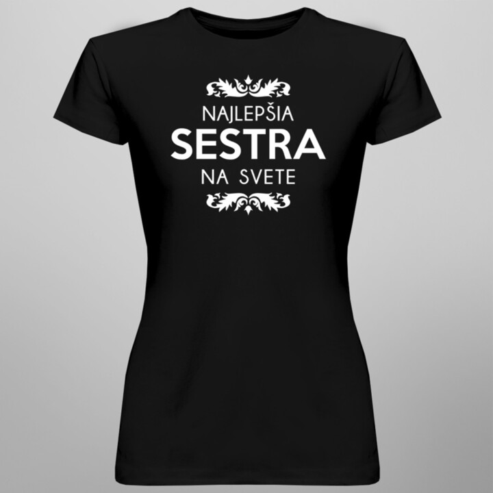 Najlepšia sestra na svete - Dámske tričko s potlačou