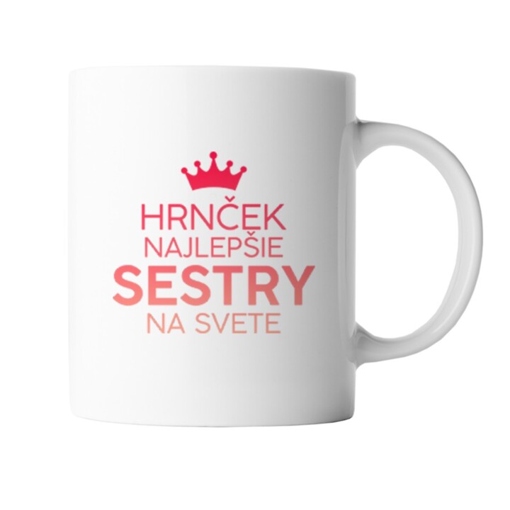 Hrnček najlepšie sestry na svete  - keramický hrnček s potlačou